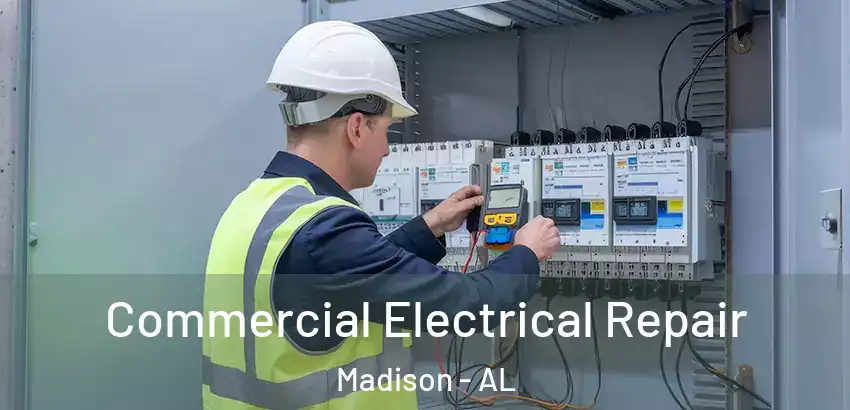 Commercial Electrical Repair Madison - AL