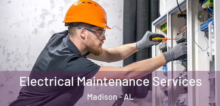 Electrical Maintenance Services Madison - AL