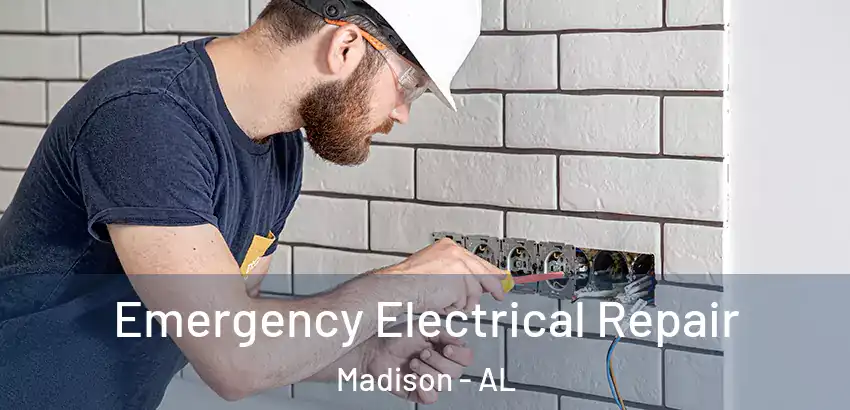 Emergency Electrical Repair Madison - AL