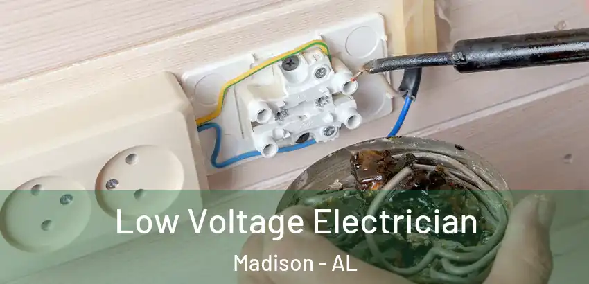 Low Voltage Electrician Madison - AL