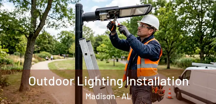 Outdoor Lighting Installation Madison - AL